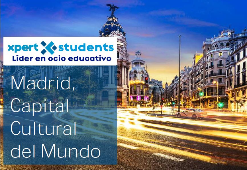 Madrid Capital Cultural del Mundo - Xpert-Students - Viajes Escolares