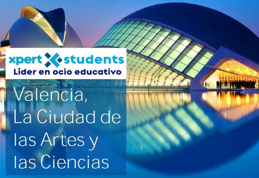 Valencia, La Ciudad de las Artes y las Ciencias - Xpert-Students - Viajes escolare